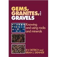 Gems, Granites, and Gravels: Knowing and Using Rocks and Minerals