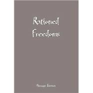 Rationed Freedoms