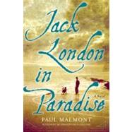 Jack London in Paradise : A Novel