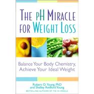 pH Miracle for Weight Loss : Balance Your Body Chemistry, Achieve Your Ideal Weight