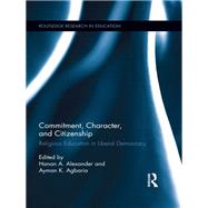 Commitment, Character, and Citizenship: Religious Education in Liberal Democracy