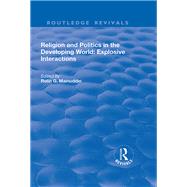 Religion and Politics in the Developing World: Explosive Interactions