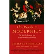 The Roads to Modernity The British, French, and American Enlightenments