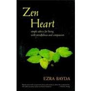 Zen Heart Simple Advice for Living with Mindfulness and Compassion