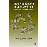 Trade Negotiations in Latin America Problems and Prospects