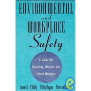 Environmental and Workplace Safety A Guide for University, Hospital, and School Managers