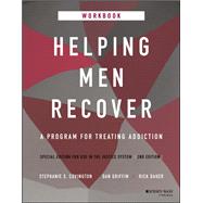Helping Men Recover A Program for Treating Addiction, Special Edition for Use in the Justice System, Workbook