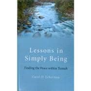 Lessons in Simply Being Finding the Peace within Tumult
