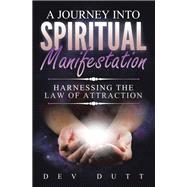 A Journey into Spiritual Manifestation