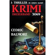Krimi Dreierband 3069 - 3 Thriller in einem Band