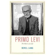 Primo Levi; The Matter of a Life