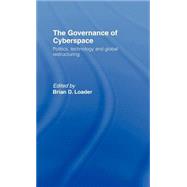 The Governance Of Cyberspace: Politics, Technology and Global Restructuring