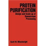 Protein Purification Design and Scale up of Downstream Processing