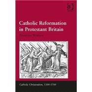 Catholic Reformation in Protestant Britain