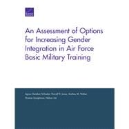 An Assessment of Options for Increasing Gender Integration in Air Force Basic Military Training