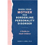 When Your Mother Has Borderline Personality Disorder