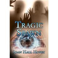 Tragic Spawn