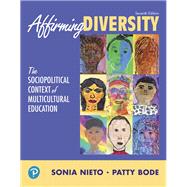 Affirming Diversity The Sociopolitical Context of Multicultural Education,9780134047232