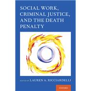 Social Work, Criminal Justice, and the Death Penalty