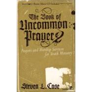 Book of Uncommon Prayer 2 : Prayers and Worship Services for Youth Ministry