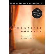 Sacred Romance : Drawing Closer to the Heart of God