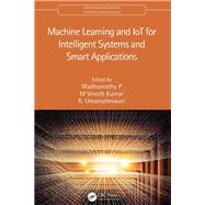 Machine Learning and IoT for Intelligent Systems and Smart Applications