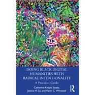 Doing Black Digital Humanities with Radical Intentionality
