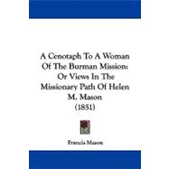 Cenotaph to a Woman of the Burman Mission : Or Views in the Missionary Path of Helen M. Mason (1851)