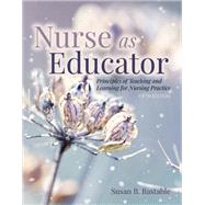 Nurse as Educator: Principles of Teaching and Learning for Nursing Practice