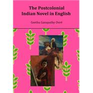 The Postcolonial Indian Novel in English