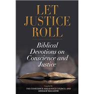 Let Justice Roll Biblical Devotions on Conscience and Justice