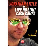 Jonathan Little on Live No-Limit Cash Games The Theory
