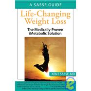 Life-Changing Weight Loss: Feel More Energetic and Live a More Active Life with a Proven, Medically Based Weight Loss Program