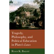 Tragedy, Philosophy, and Political Education in Plato's Laws