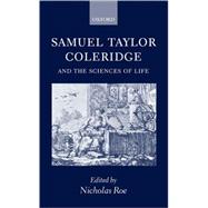 Samuel Taylor Coleridge and the Sciences of Life