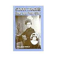 Starr Tracks : Belle and Pearl Starr