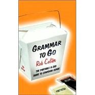 Grammar to Go The Portable A-Zed Guide to Canadian Usage