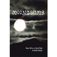 Moonbeams : Stories Told on a Moonlit Night