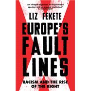 Europe's Fault Lines Racism and the Rise of the Right