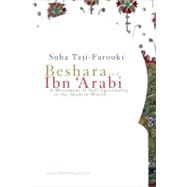 Beshara and Ibn 'Arabi : A Movement of Sufi Spirituality in the Modern World