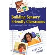 Building Sensory Friendly Classrooms to Support Children With Challenging Behaviour