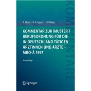 Kommentar zur (Muster-)Berufsordnung für die in Deutschland tätigen Ärztinnen und Ärzte – MBO-Ä 1997