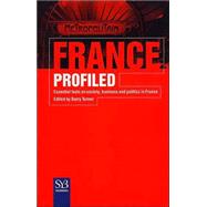France Profiled : Essential Facts on Society, Business, and Politics in France