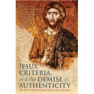 Jesus, Criteria, and the Demise of Authenticity