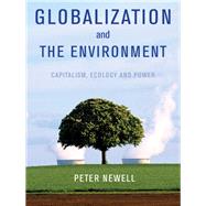 Globalization and the Environment Capitalism, Ecology and Power