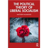 The Political Theory of Liberal Socialism