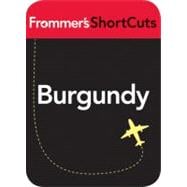 Burgundy, France : Frommer's Shortcuts