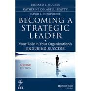 Becoming a Strategic Leader: Your Role in Your Organization's Enduring Success, Second Edition