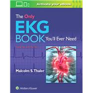 The Only EKG Book You'll Ever Need,9781496377234