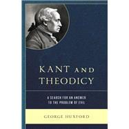 Kant and Theodicy A Search for an Answer to the Problem of Evil
